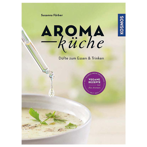 Aroma Küche - Düfte zum Essen & Trinken