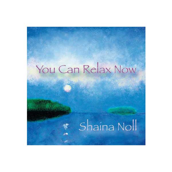 ﻿You Can Relax Now, Shaina Noll CD