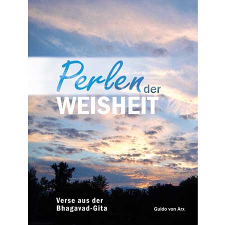 Perlen der Weisheit
 - Verse aus der Bhagavad-Gita