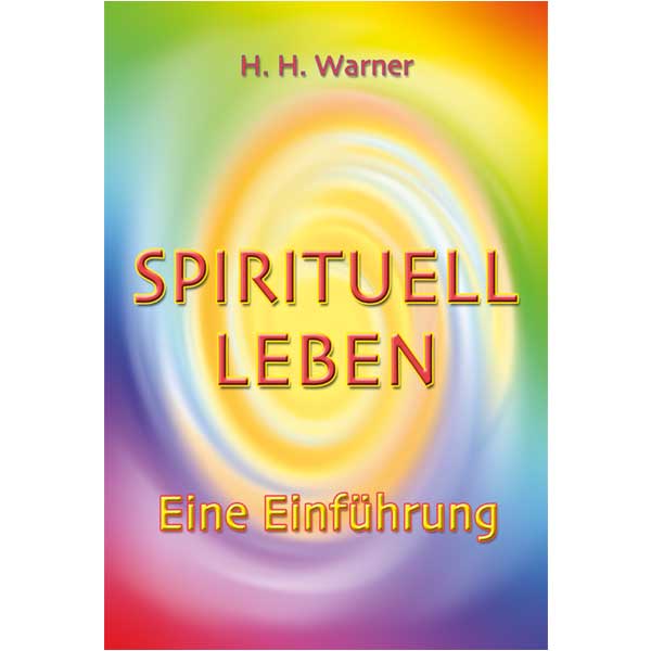 Spirituell leben
 - Eine Einführung