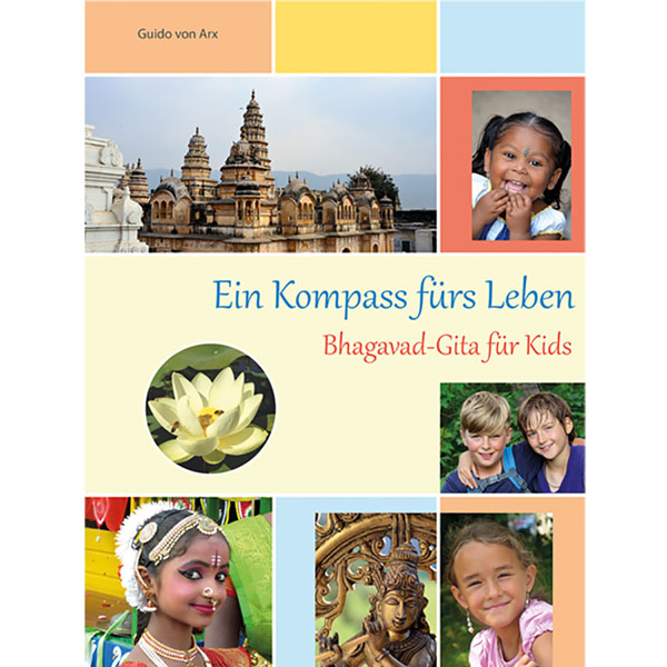 Ein Kompass fürs Leben
 - Bhagavad-Gita für Kids