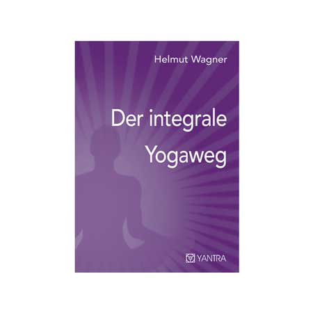 Der integrale Yogaweg