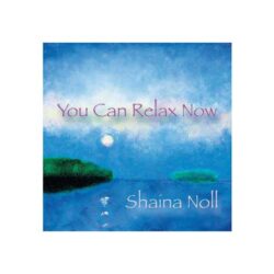 You Can Relax Now, Shaina Noll CD