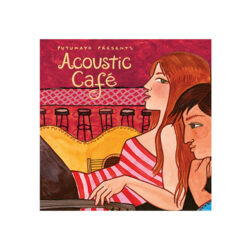 Acoustic Café Putumayo CD