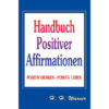 Handbuch Positiver Affirmationen