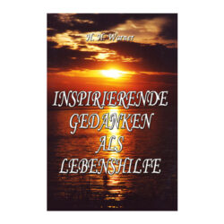 Inspirierende Gedanken als Lebenshilfe