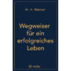 Wegweiser für ein erfolgreiches Leben
