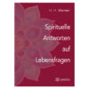 Spirituelle Antworten auf Lebensfragen