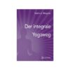 Der integrale Yogaweg